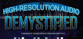 High Resolution Audio Demystified: Session at AIX